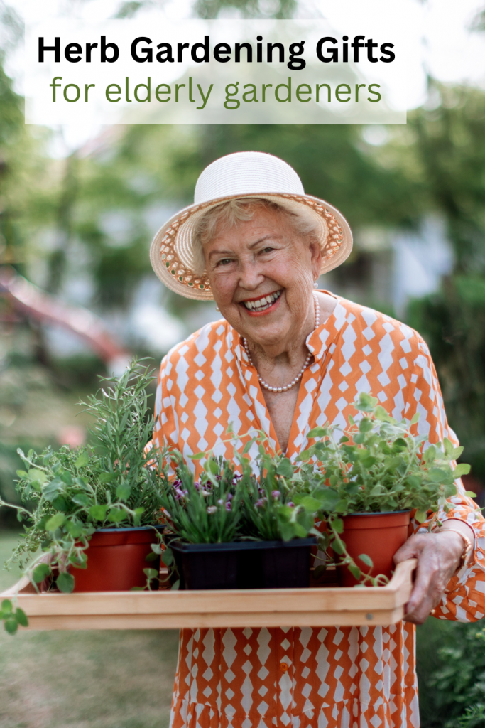 elderly woman holding tray of fresh herbs in pots with text overlay 'herb gardening gifts for elderly gardeners'