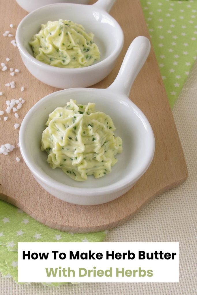 compound butter in white ramekins with text overlay 'How To Make Herb Butter With Dried Herbs'